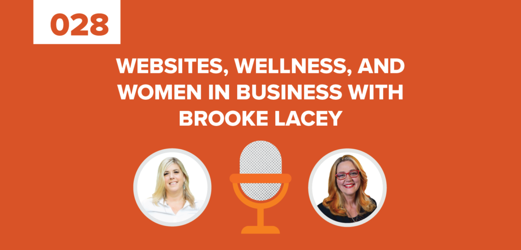 Websites, Wellness, and Women in Business with Brooke Lacey Marketing Expedition Podcast