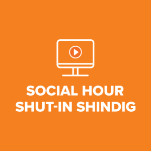 Social Hour Shut-In Shindig Graphic