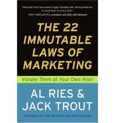 22 Immutable Laws of Marketing