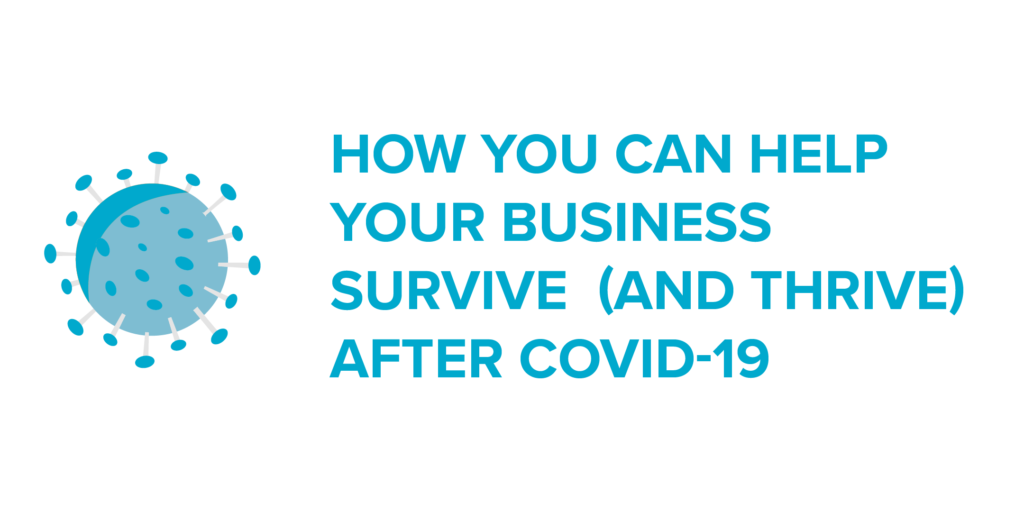 HowYouCanHelpYourBusinessSurviveandThriveAfterCOVID-19_2020_Blog_Graphic